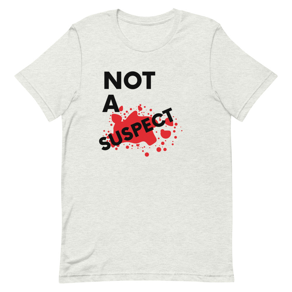 Not A Suspect Short-Sleeve Unisex T-Shirt