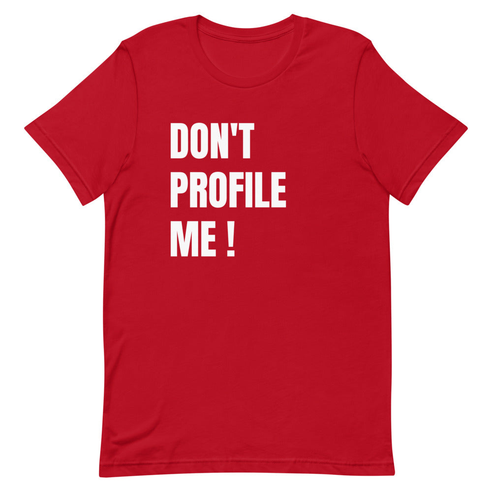 Don't Profile Me Short-Sleeve Unisex T-Shirt